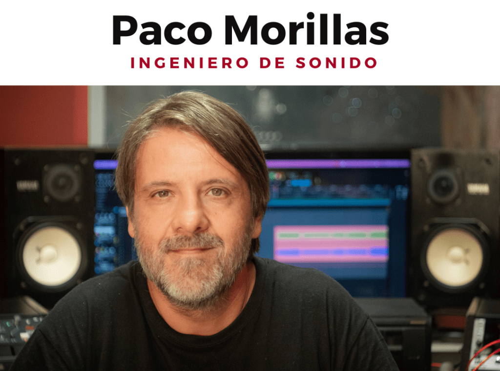 Paco Morillas Ingeniero de Sonido